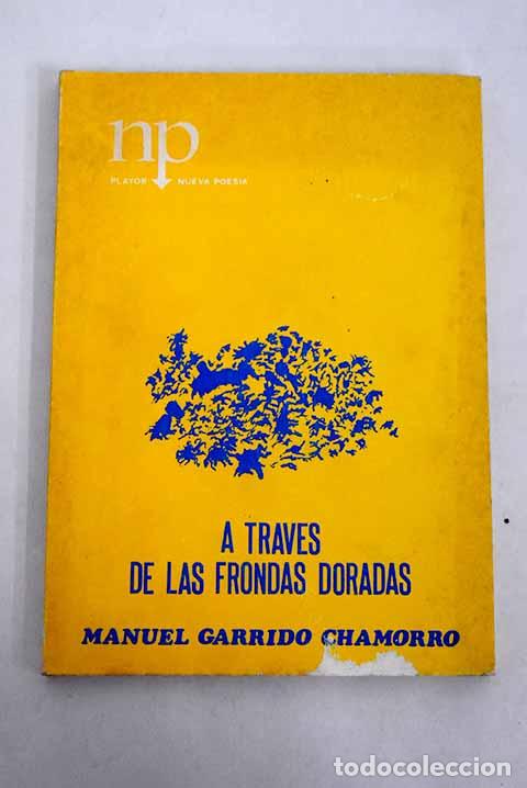 Libros: A trav&eacute;s de las frondas doradas.- Garrido Chamorro, Manuel - Foto 1