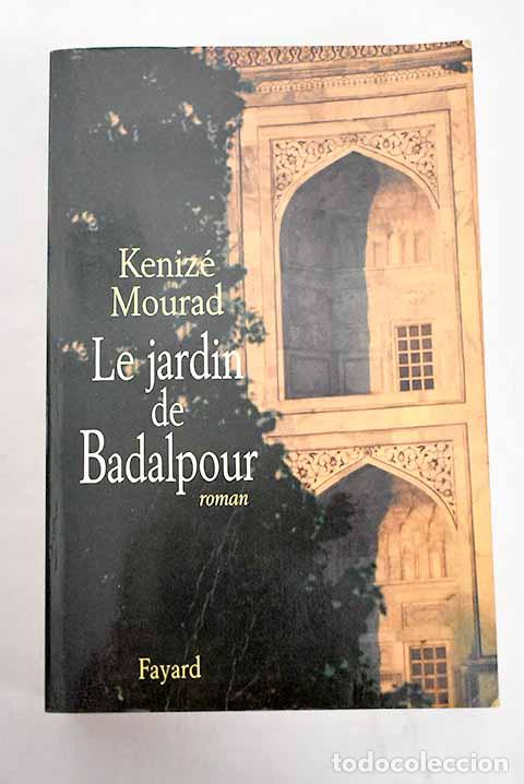 Libros: Le jardin de Badalpour.- Mourad, Keniz&eacute; - Foto 1