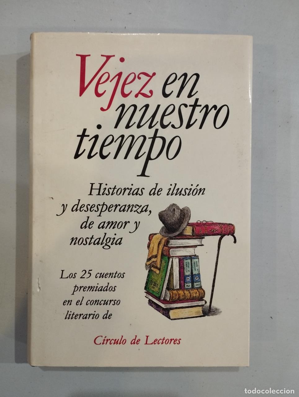 B&uuml;cher: Vejez en nuestro tiempo. Historia de ilusi&oacute;n y deseperanza, de amor y nostalgia