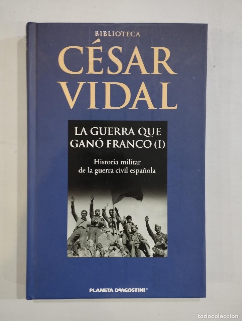 Libros: C&eacute;sar Vidal - La guerra que gan&oacute; Franco (I) - Foto 1