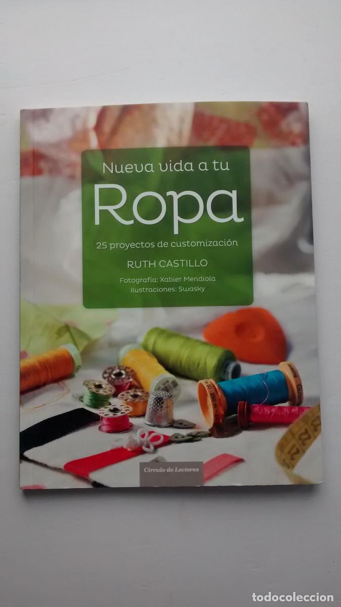 Libros: Nueva vida a tu ropa. 25 proyectos de customizaci&oacute;n - Ruth Castillo - Foto 1