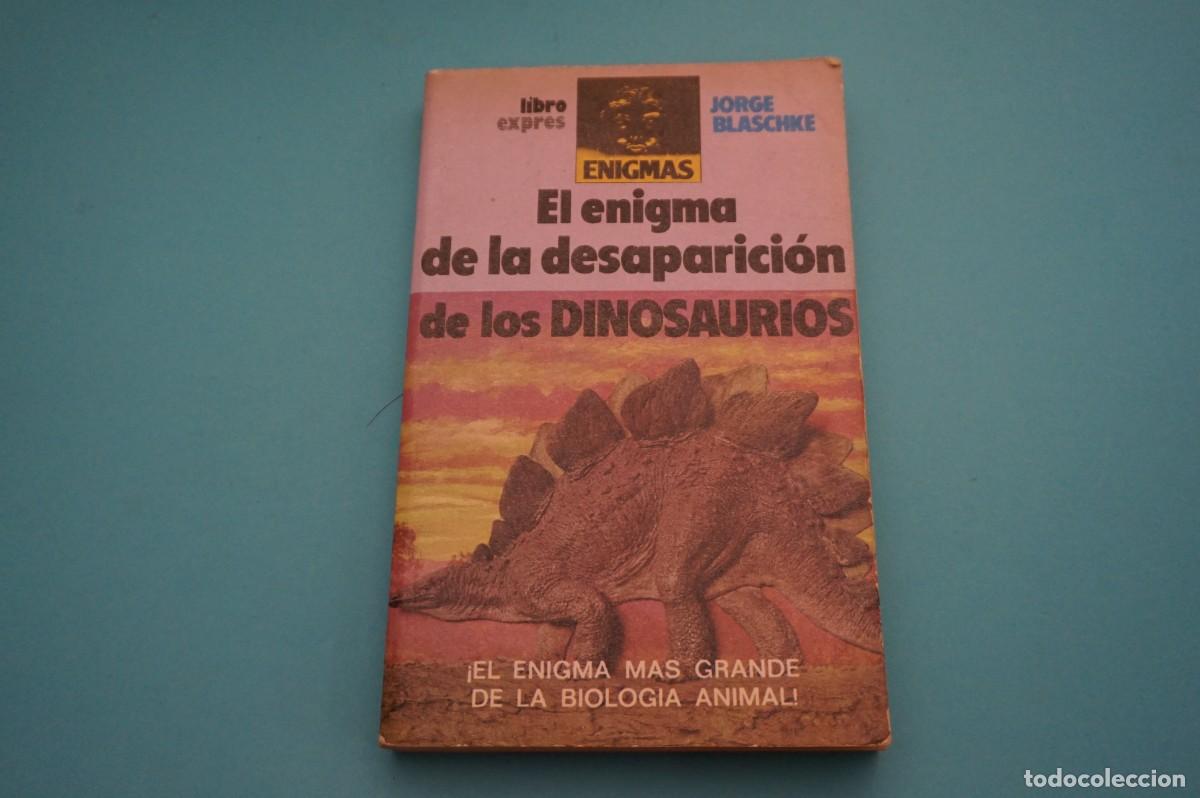 Libros: 9D - EL ENIGMA DE LA DESAPARICION DE LOS DINOSAURIOS - JORGE BLASCHKE / LIBROEXPRES - Foto 1