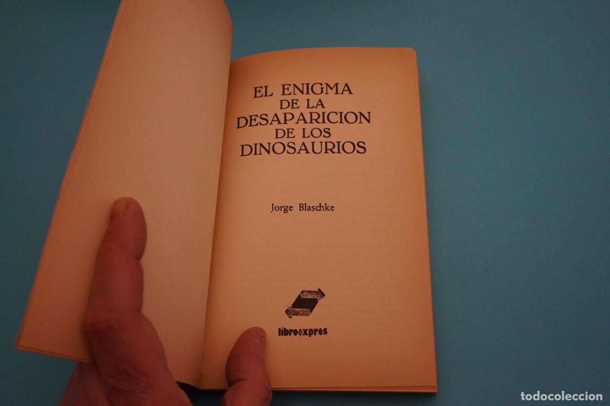 Libros: 9D - EL ENIGMA DE LA DESAPARICION DE LOS DINOSAURIOS - JORGE BLASCHKE / LIBROEXPRES - Foto 2