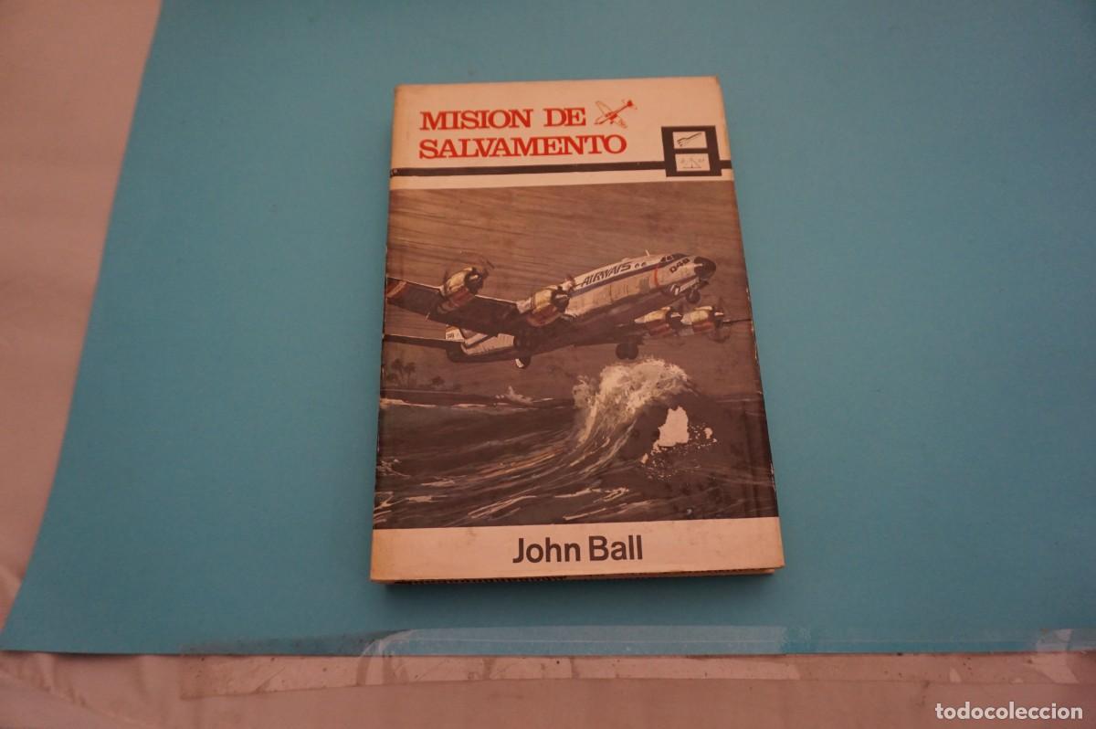 Libros: 15C - MISION DE SALVAMENTO - JOHN BALL - Foto 1