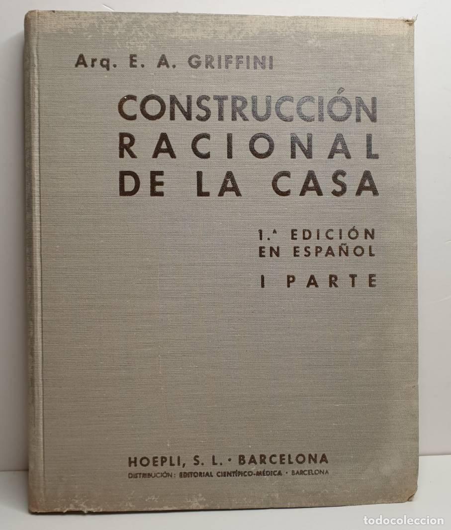 Libros: CONSTRUCCI&Oacute;N RACIONAL DE LA CASA. I parte. - GRIFFINI, E. A. - Foto 1