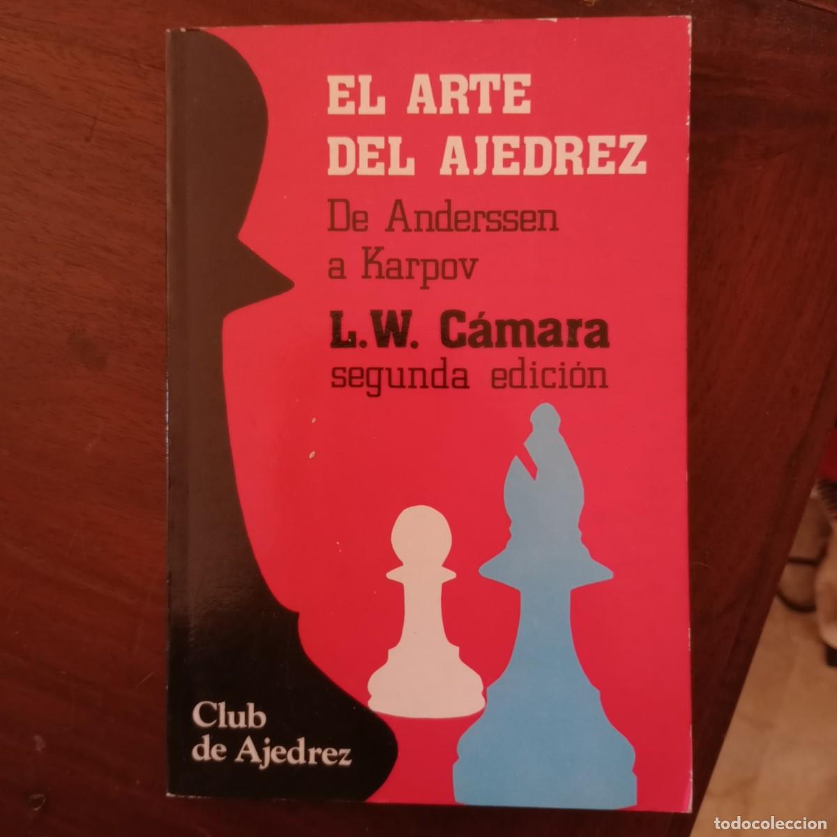 Libros: El Arte Del Ajedrez. De Anderssen a Karpov - C&aacute;mara, Luis V. - Foto 1
