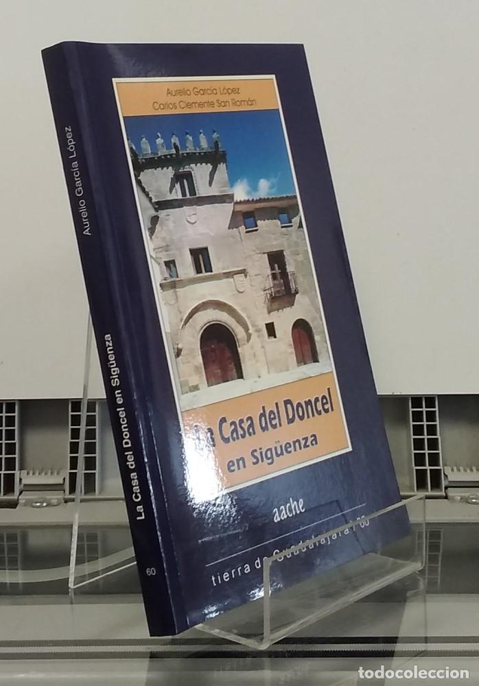 Libri di seconda mano: La Casa del Doncel en Sig&uuml;enza (como NUEVO) - Aurelio Garc&iacute;a L&oacute;pez y Carlos Clemente San Rom&aacute;n