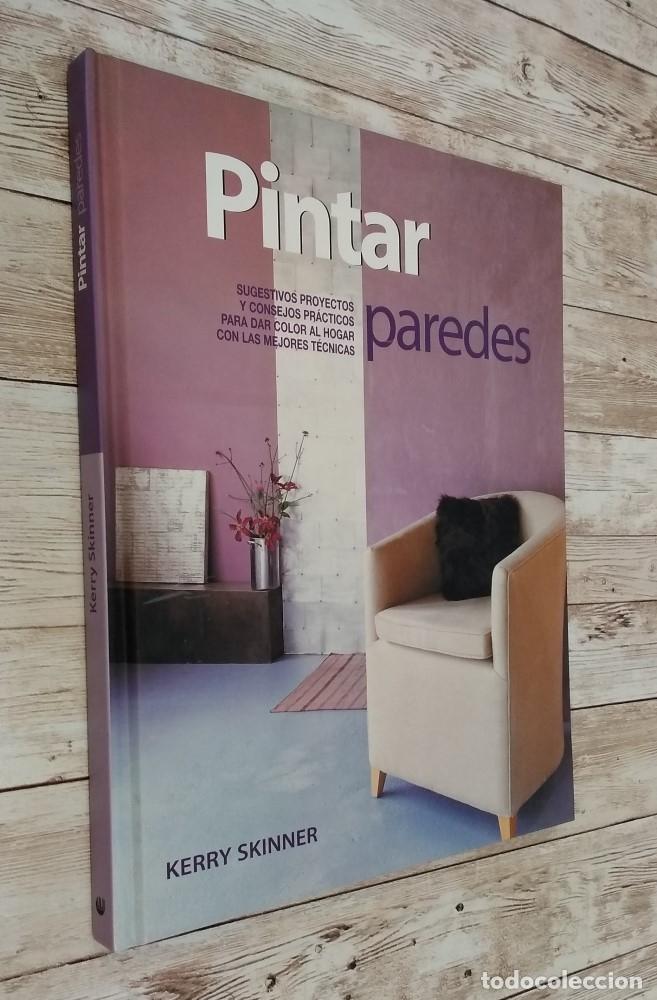 Libros: Pintar paredes. Colores, patrones y texturas para transformar el hogar - Kerry Skinner - Foto 1