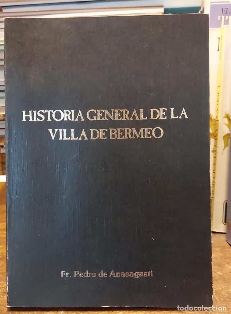 Libri di seconda mano: HISTORIA GENERAL DE LA VILLA DE BERMEO. - ANASAGASTI, Fr. Pedro de