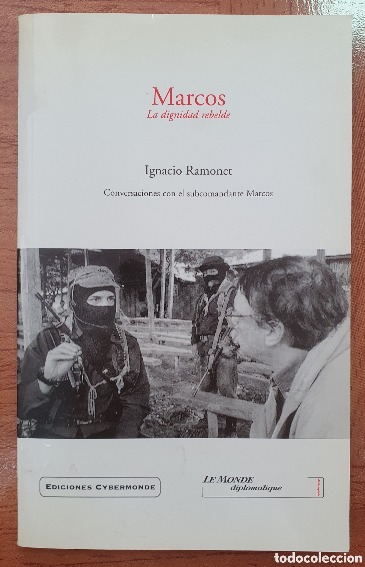 Libros: Marcos: La Dignidad Rebelde � Cybermonde - Ignacio Ramonet - Foto 1