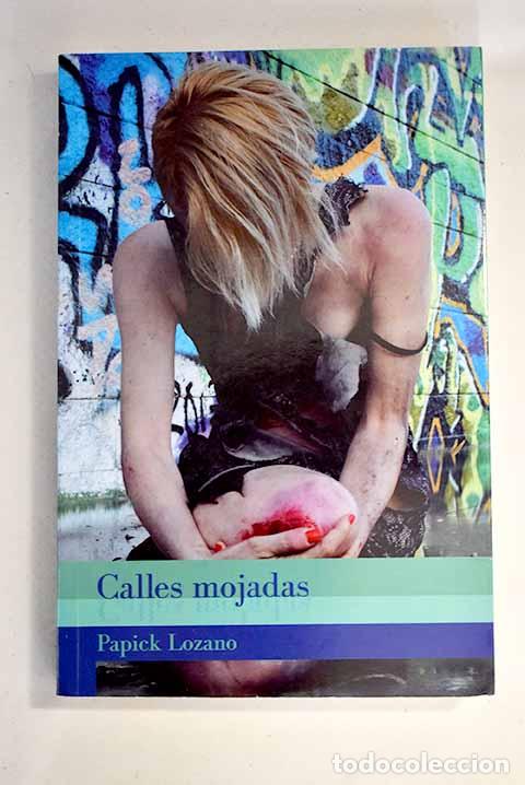 Libros: Calles mojadas: Lozano, Papick.- Lozano, Papick - Foto 1