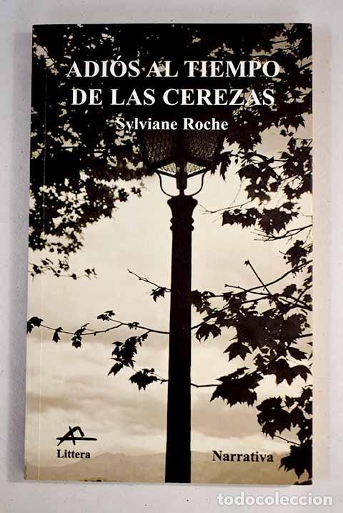Libros: Adi&oacute;s al tiempo de las cerezas.- Roche, Sylviane - Foto 1