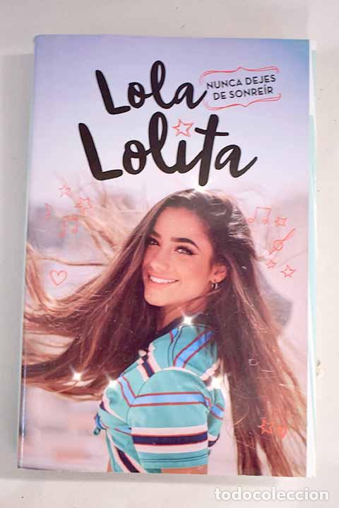 Libros: Nunca dejes de sonre&iacute;r.- Moreno, Lola - Foto 1