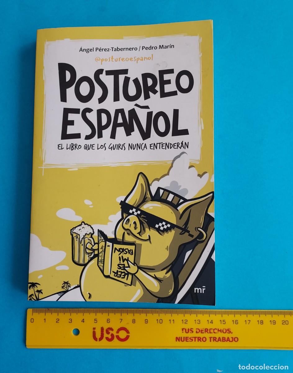 Libros: POSTUREO ESPA&Ntilde;OL. EL LIBRO QUE LOS GUIRIS NUNCA ENTENDER&Aacute;N. A. P&Eacute;REZ-TABERNERO y PEDRO MAR&Iacute;N. mr.