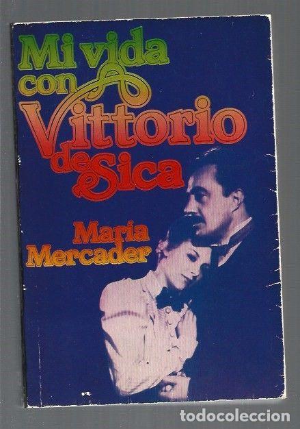 Libros: MI VIDA CON VITTORIO DE SICA - MERCADER, MARIA - Foto 1