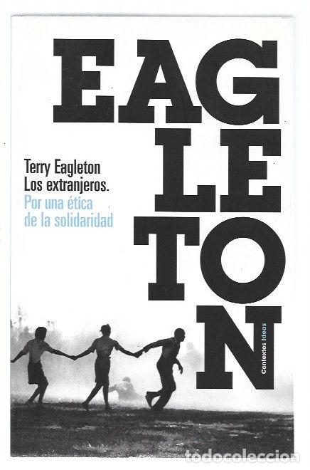 Libros: EXTRANJEROS - LOS. POR UNA ETICA DE LA SOLIDARIDAD - EAGLETON, TERRY - Foto 1