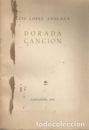 Libros: DORADA CANCI&Oacute;N - L&Oacute;PEZ ANGLADA, LUIS - Foto 2