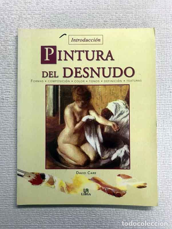Libros: Pintura del desnudo. Introducci&oacute;n - David Carr - Foto 1