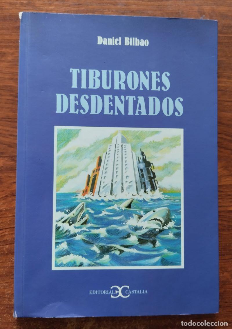 Libros: Tiburones desdentados - Daniel Bilbao - Foto 1