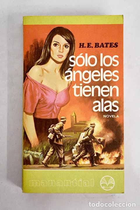 Libros: S&oacute;lo los &aacute;ngeles tienen alas.- Bates, H. E. - Foto 1