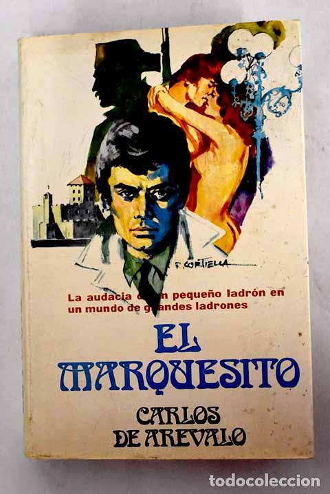 Libros: El Marquesito: Ar&eacute;valo, Carlos de.- Ar&eacute;valo, Carlos de - Foto 1