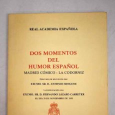 Libros: DOS MOMENTOS DEL HUMOR ESPAÑOL: MADRID CÓMICO, LA CODORNIZ : DISCURSO DE RECEPCIÓN DEL EXCMO. SR. D