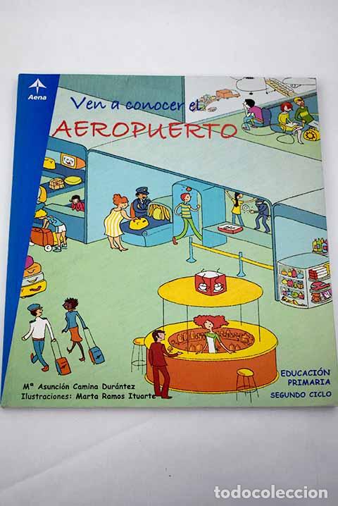 B&uuml;cher: Ven a conocer el aeropuerto.- Camina Dur&aacute;ntez, Mar&iacute;a Asunci&oacute;n
