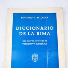 Libros: DICCIONARIO DE LA RIMA DE LA LENGUA ESPAÑOLA PRECEDIDO DE BREVES NOCIONES DE PRECEPTIVA LITERARIA