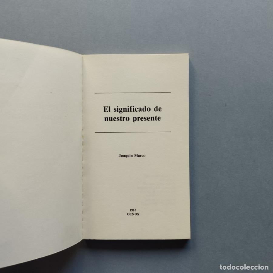 Libros: El Significado de Nuestro Presente. - Marco, Joaqu&iacute;n. - Foto 2