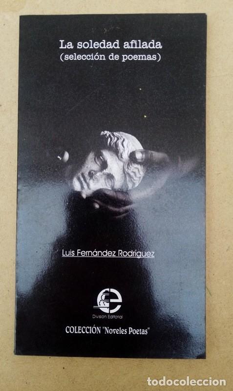 Libros: la soledad afilada luis fernandez rodriguez - Foto 1
