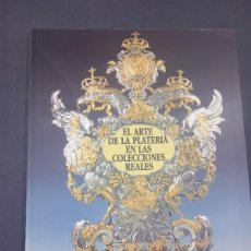 Libros: EL ARTE DE LA PLATERÍA EN LAS COLECCIONES REALES. CATÁLOGO, 1996