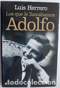 Libros: Los que le llam&aacute;bamos Adolfo - Luis Herrero - Foto 1
