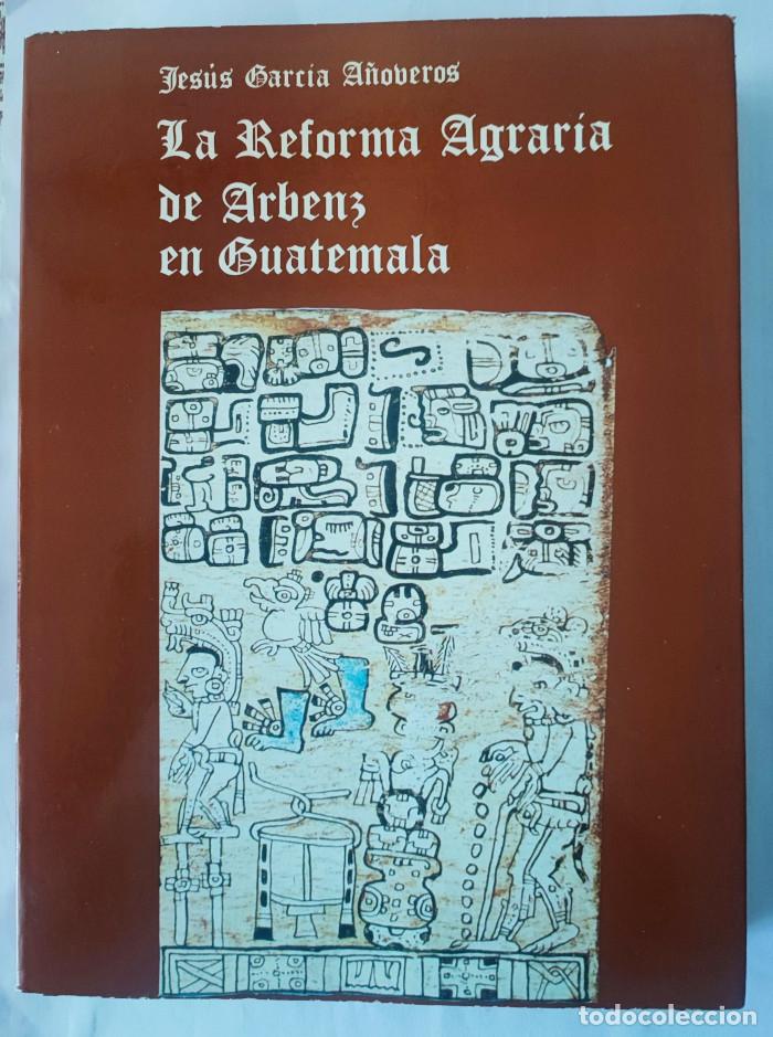 Livros em segunda m&atilde;o: LA REFORMA AGRARIA DE ARBENZ EN GUATEMALA - Jes&uacute;s Mar&iacute;a Garc&iacute;a A&ntilde;overos