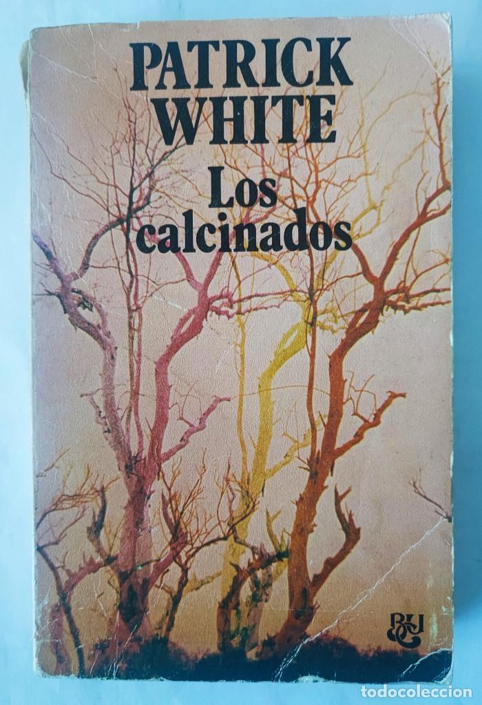 Libros: LOS CALCINADOS - Patrick White - Foto 1