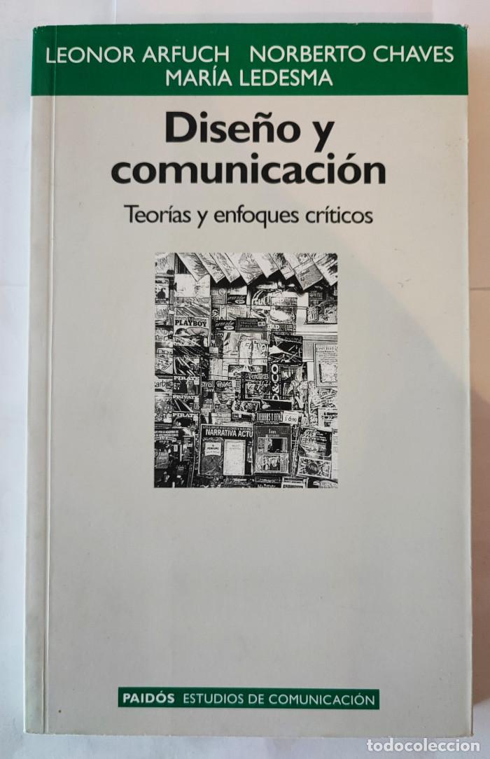 Livros em segunda m&atilde;o: DISE&Ntilde;O Y COMUNICACI&Oacute;N. TEOR&Iacute;AS Y ENFOQUES CR&Iacute;TICOS - Leonor Arfuch; Norberto Chaves; Mar&iacute;a Ledesma