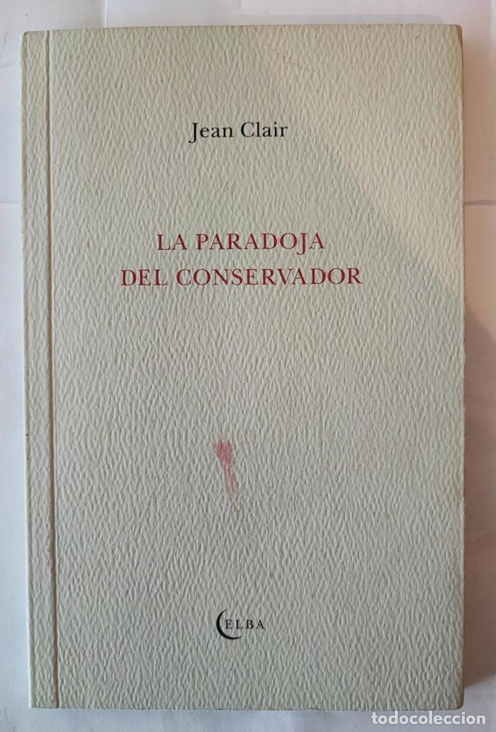 Libros: LA PARADOJA DEL CONSERVADOR - Jean Clair - Foto 1