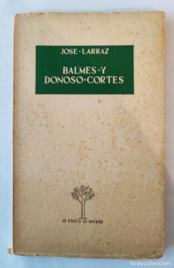 Libros: BALMES Y DONOSO CORTES - Jos&eacute; Larraz - Foto 1