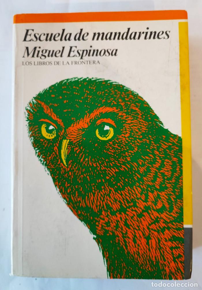 Libros: ESCUELA DE MANDARINES - Miguel Espinosa - Foto 1