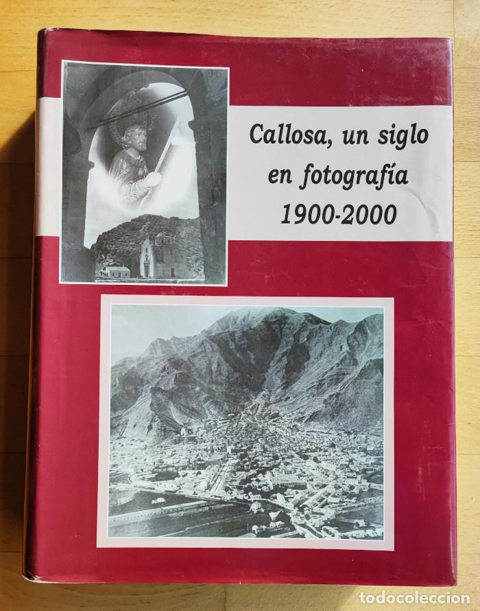Libros: CALLOSA, UN SIGLO EN FOTOGRAF&Iacute;A 1900-2000 - VV.AA.