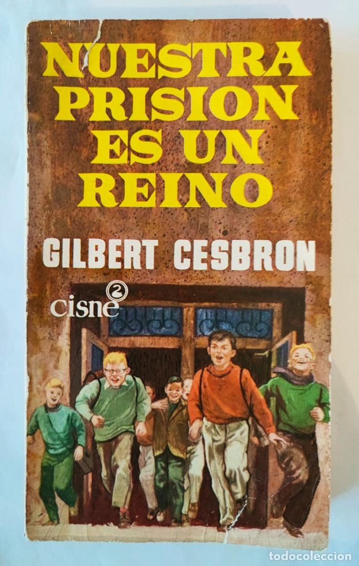 Libros: NUESTRA PRISI&Oacute;N ES UN REINO - Gilbert Cesbron - Foto 1