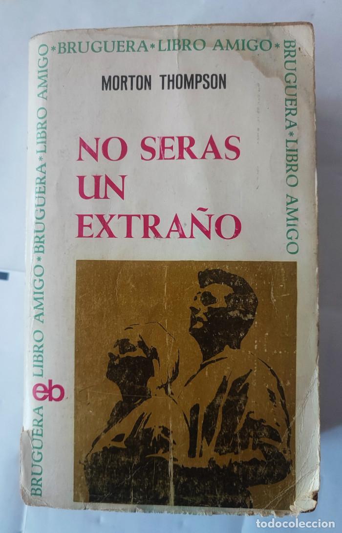 Libros: NO SER&Aacute;S UN EXTRA&Ntilde;O - Morton Thompson - Foto 1