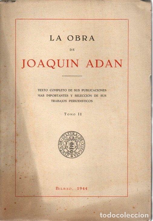 Libros: La obra de Joaqu&iacute;n Ad&aacute;n. Tomos II - Ad&aacute;n, Joaqu&iacute;n - Foto 1