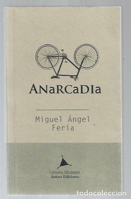 Libros: ANARCADIA - FERIA, MIGUEL ANGEL - Foto 1
