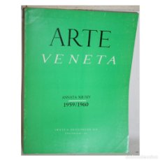 Libros: ARTE VENETA. ANNATA XIII/XIV 1959/1960