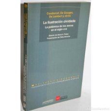 Libros: LA ILUSTRACIÓN OLVIDADA - CONDORCET, DE GOUGES, DE LAMBERT Y OTROS
