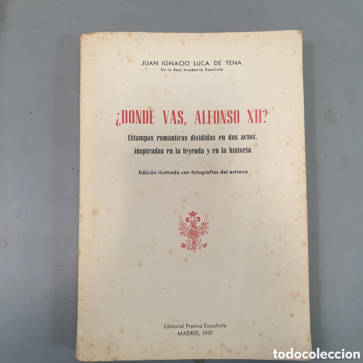 Libros: DONDE vas , Alfonso XII? JUAN IGNACIO LUCA DE TENA - Foto 1