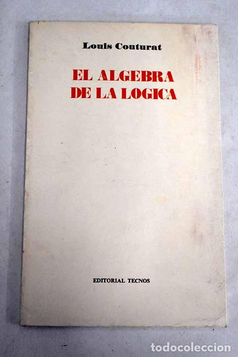 Libros: El &aacute;lgebra de la l&oacute;gica.- Couturat, Louis - Foto 1