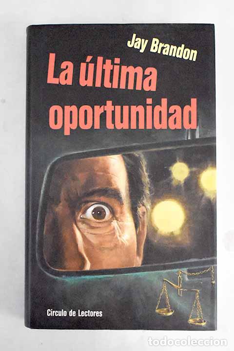 Libros: La &uacute;ltima oportunidad.- Brandon, Jay - Foto 1