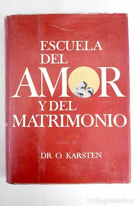 Libros: Escuela del amor y del matrimonio.- Karsten, O. - Foto 1