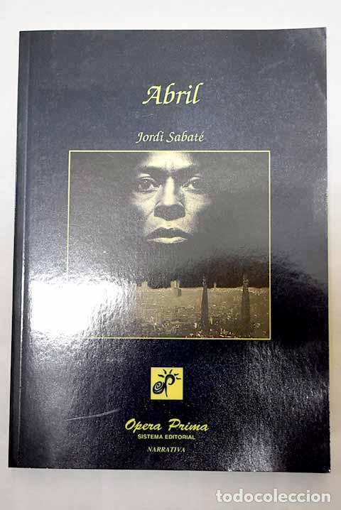 Libros: Abril: Sabat&eacute;, Jordi.- Sabat&eacute;, Jordi - Foto 1